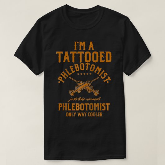 Ich bin ein tattooischer Phlebotomist Phlebotomy N T-Shirt (Design vorne)