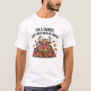 Ich bin ein Taurus Don't Mess mit meinen Snacks T-Shirt