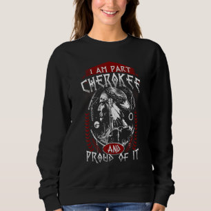 Ich bin ein Teil Cherokee Pround es Indianer Sweatshirt