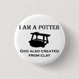 Ich bin ein Töpfergott auch aus Ton erschaffen! Button