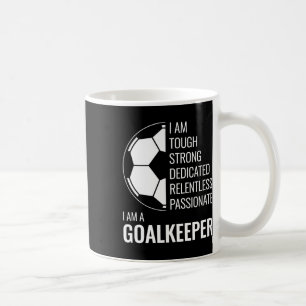 Ich bin ein Torwart - Fußball Torhüter Kaffeetasse
