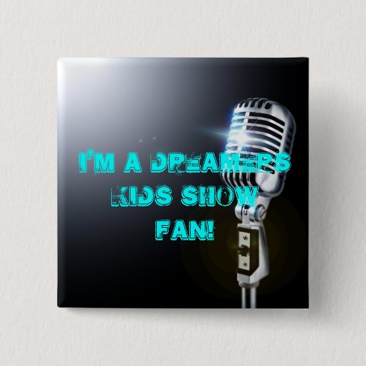 Ich bin ein Träumer-Kindershow FAN! Button (Vorderseite)