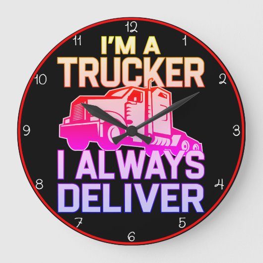 ICH BIN EIN TRUCKER, DEN ICH IMMER LIEFERE GROßE WANDUHR (Vorderseite)