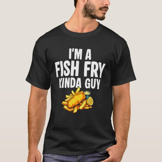 Ich bin ein Typ, der Fisch frittiert T-Shirt (Vorderseite)