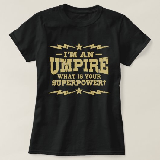 Ich bin ein Umpire, was deine Supermacht ist T-Shirt (Design vorne)