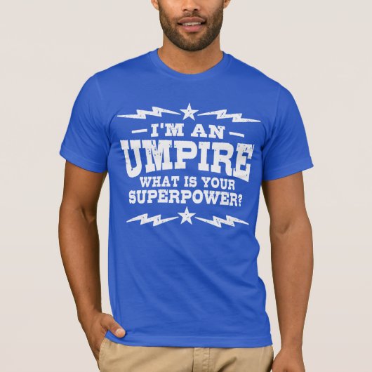 Ich bin ein Umpire, was deine Supermacht ist T-Shirt (Vorderseite)