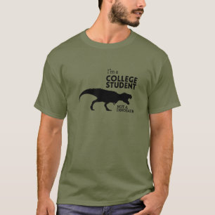 Ich bin ein Unistudent, nicht ein Dinosaurier T-Shirt