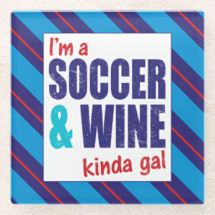 Ich bin ein Untersetzer von "Soccer & Wine Kinda G