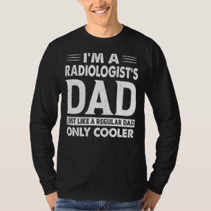 Ich bin ein Vater eines Radiologen, genau wie ein T-Shirt