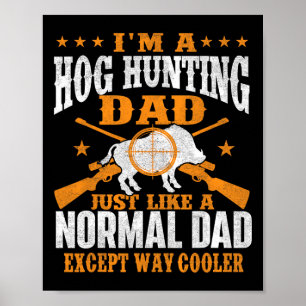 Ich bin ein Vater für die Jagd auf Hog - Jagd auf Poster
