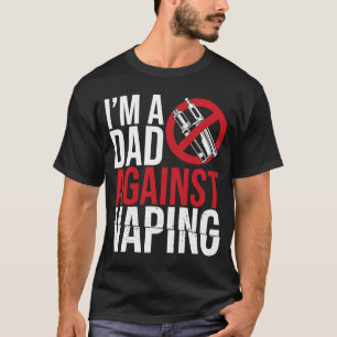 Ich bin ein Vater gegen das Vaping der strengen El T-Shirt