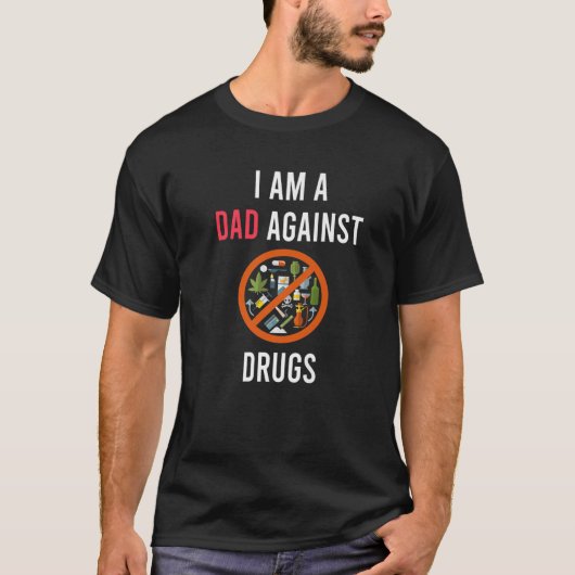 Ich bin ein Vater gegen Drogen Drogenunterstützer T-Shirt (Vorderseite)