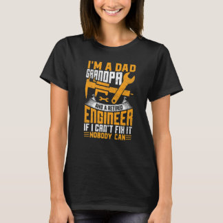 Ich bin ein Vater Großvater, ein Ingenieur, den ni T-Shirt