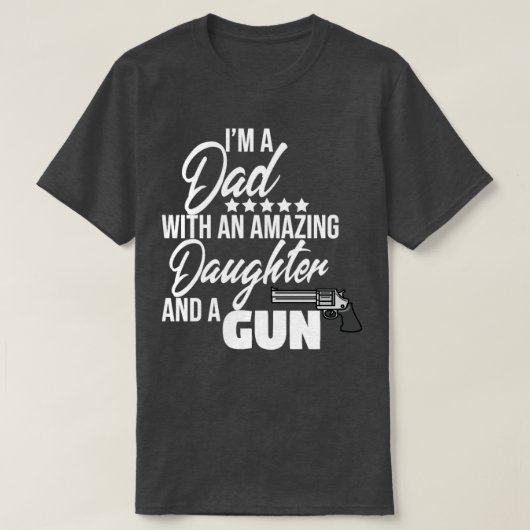 Ich bin ein Vater mit einer Waffe T-Shirt (Design vorne)