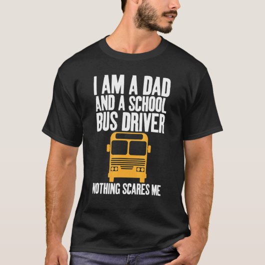 Ich bin ein Vater und ein Schulbusfahrer, sarkasti T-Shirt (Vorderseite)