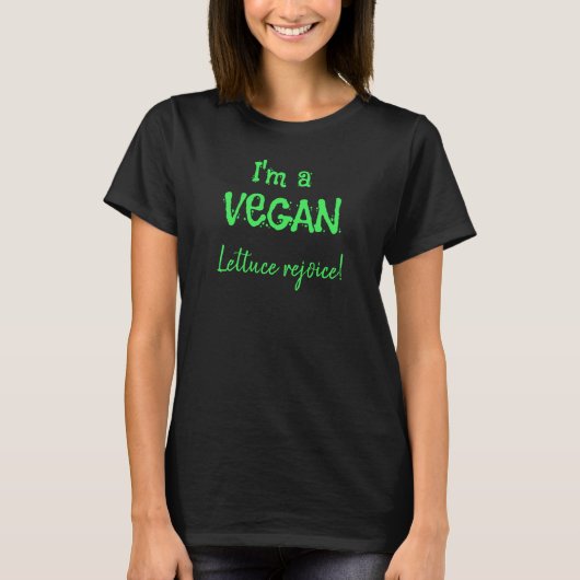 Ich bin ein Veganer "Lettuce Rejoice Funny T - Shi T-Shirt (Vorderseite)