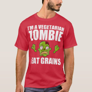 Ich bin ein vegetarisches Zombie Ich esse Getreide T-Shirt