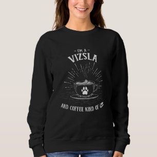 Ich bin ein Vizsla und Kaffee, eine Art ungarische Sweatshirt
