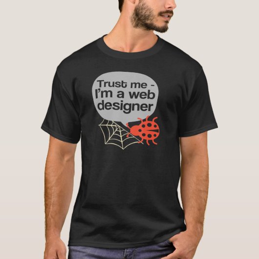 Ich bin ein Web-Designer-Fehlersucher T-Shirt (Vorderseite)