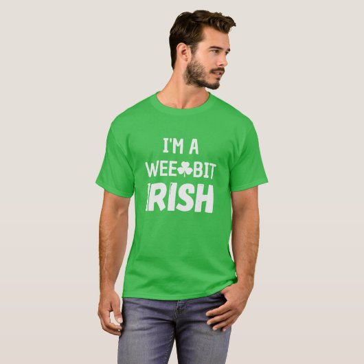 Ich bin ein Wee Bit Irish - Funny St. Patrick's Sh T-Shirt (Vorne ganz)
