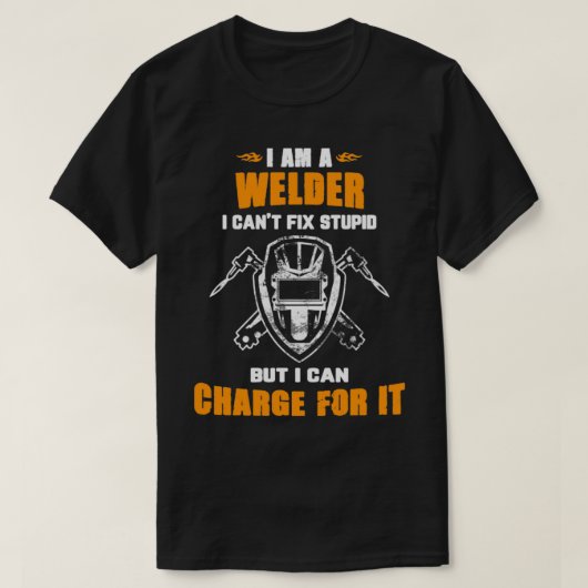 Ich bin ein Welder, den ich nicht reparieren kann T-Shirt (Design vorne)