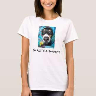 Ich bin!! EIN WENIG neugierig! T-Shirt