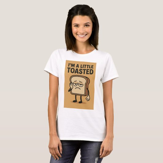 Ich bin ein wenig toasted T-Shirt (Vorne ganz)