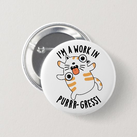 Ich bin ein Werk in einem Funny Cat Pun Button (Vorne & Hinten)