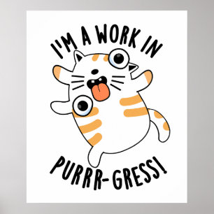 Ich bin ein Werk in einem Funny Cat Pun Poster