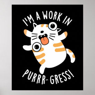 Ich bin ein Werk in Purr-gress Funny Cat Pun Dark Poster