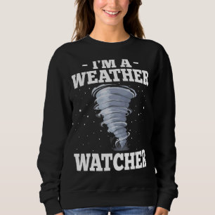 Ich bin ein Wetterbeobachter-Sturmjäger-Meteorolog Sweatshirt
