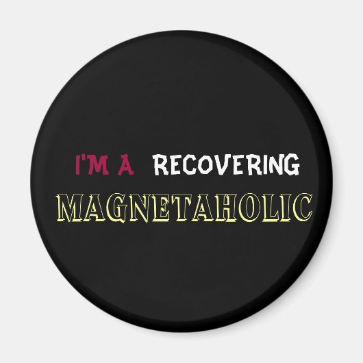 ICH BIN EIN WIEDERAUFFÜLLENDER MAGNETAHOLIISCHER K MAGNET (Vorne)