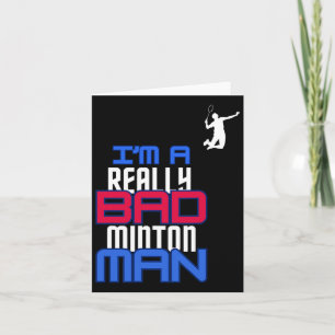 Ich bin ein wirklich schlechtes Badminton Man Spaß Karte