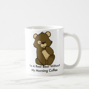 Ich bin ein wirklicher Bär ohne meinen Kaffeetasse