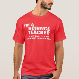 Ich bin ein Wissenschafts-Lehrer, zum von Zeit zu T-Shirt