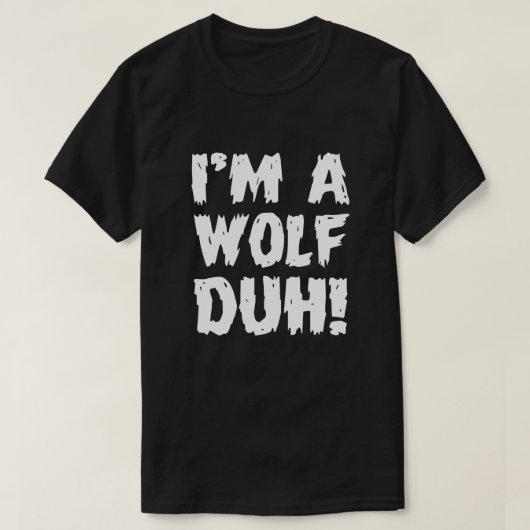 Ich bin ein Wolf Duh, der Halloween-Kostüm leicht  T-Shirt (Design vorne)