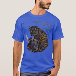 Ich bin ein Work in Progress Bitte berühre mich ni T-Shirt