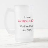 Ich bin EIN WORKAHOLIC - Funktion lässt mich Mattglas Bierglas (Links)