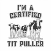 Ich bin ein zertifizierter Tit Puller Funny Cow Ba Aufkleber (Vorderseite)