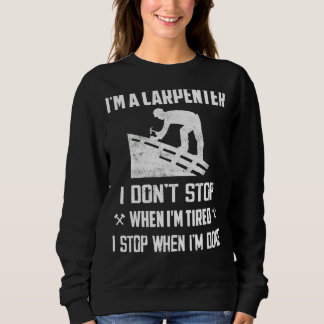 Ich bin ein Zimmermann, den ich nicht aufhalte, we Sweatshirt