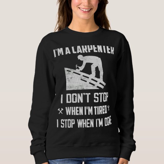 Ich bin ein Zimmermann, den ich nicht aufhalte, we Sweatshirt (Vorderseite)