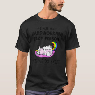 Ich bin eine arbeitslose Lazy Person Ja, wir haben T-Shirt