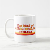 Ich bin eine Art BIG-DEAL für Indiana Kaffeetasse (Links)