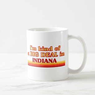 Ich bin eine Art BIG-DEAL für Indiana Kaffeetasse