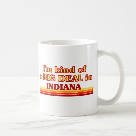 Ich bin eine Art BIG-DEAL für Indiana Kaffeetasse (Rechts)