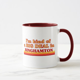Ich bin eine Art BIG DEAL in Binghamton Tasse