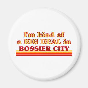 Ich bin eine Art BIG DEAL in Bossier City Magnet