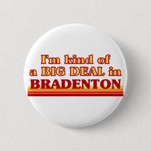 Ich bin eine Art BIG-DEAL in Bradenton Button