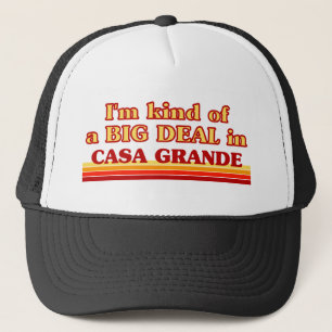 Ich bin eine Art BIG DEAL in Casa Grande Truckerkappe