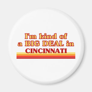 Ich bin eine Art BIG DEAL in Cincinnati Magnet